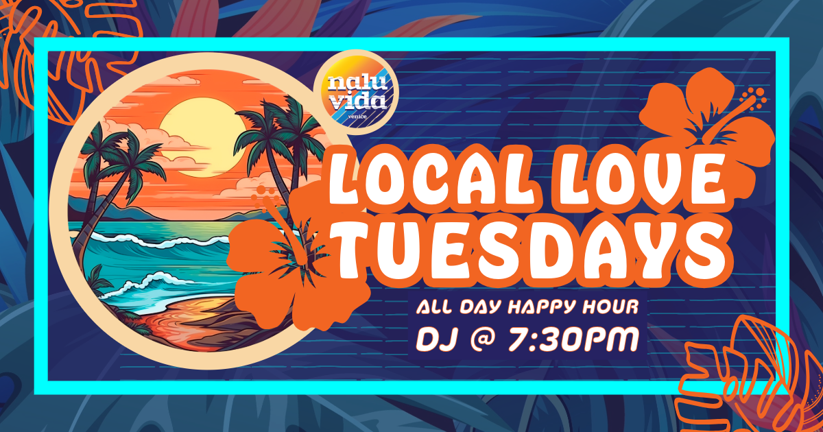 Local Love Tuesdays Promo Image For All Day Happy Hour Venice Beach