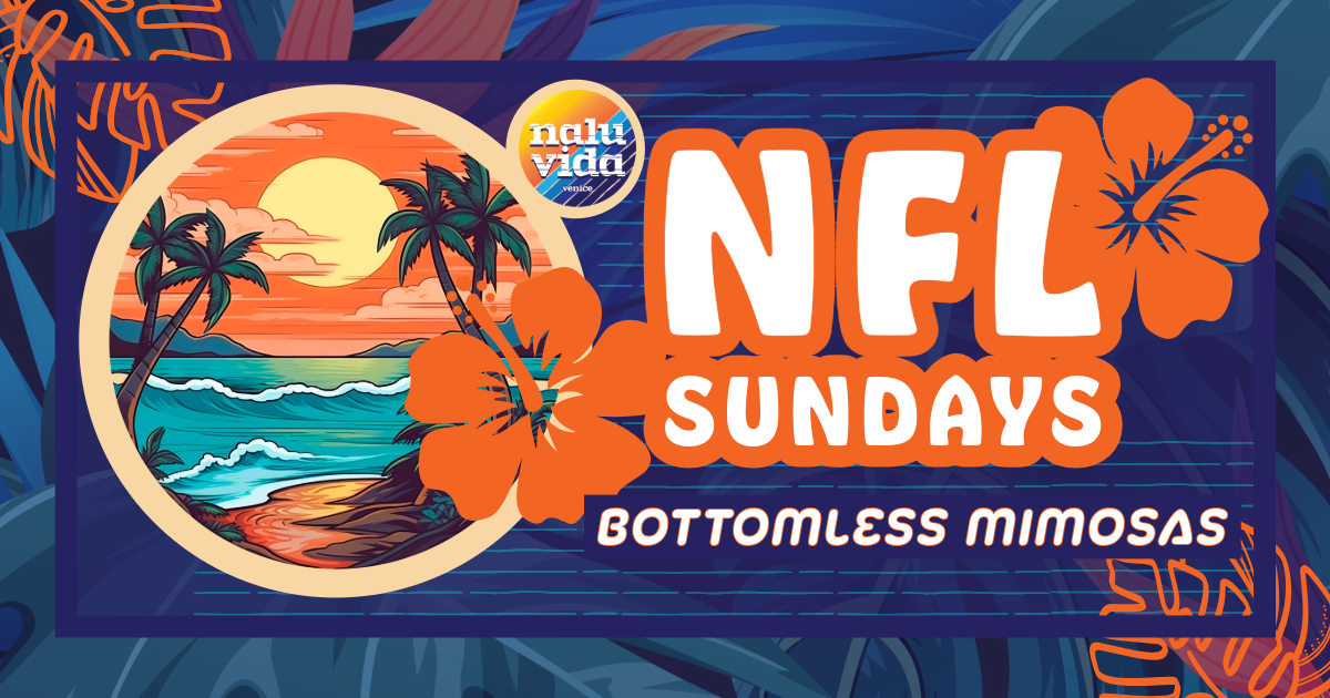 NFL Sundays Venice Beach and bottomless mimosas